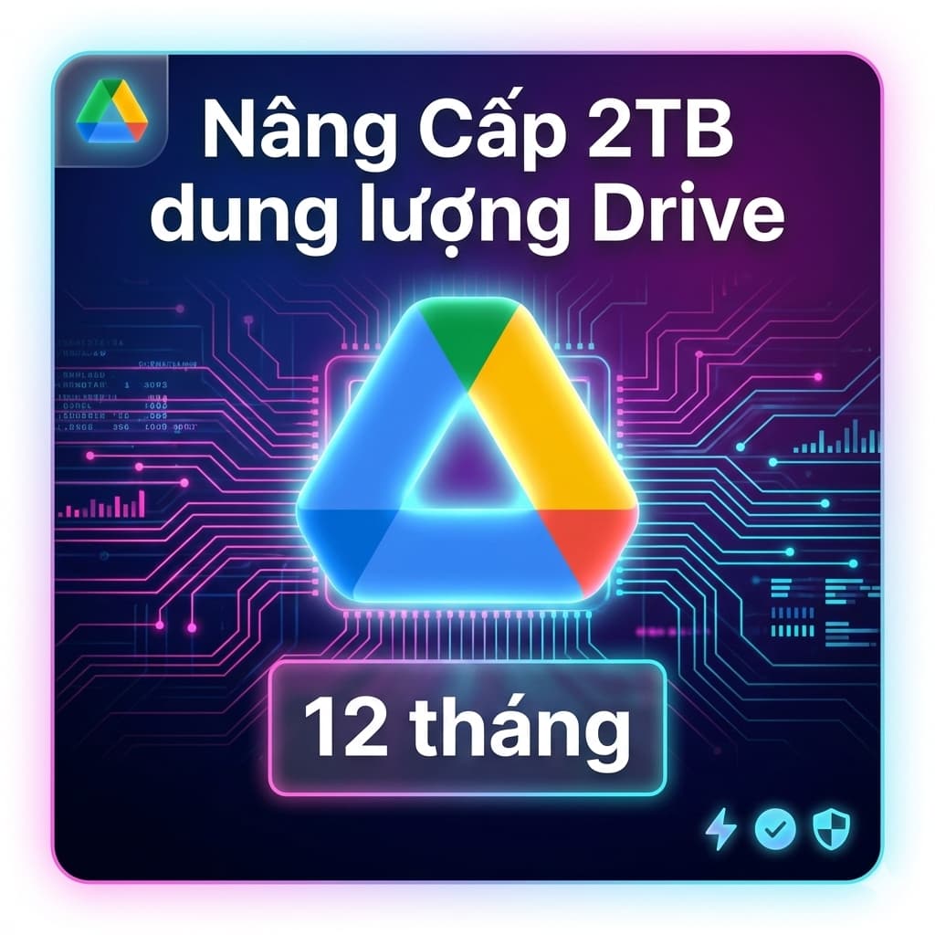 Nâng cấp dung lượng Google Drive 2TB       (12 tháng)