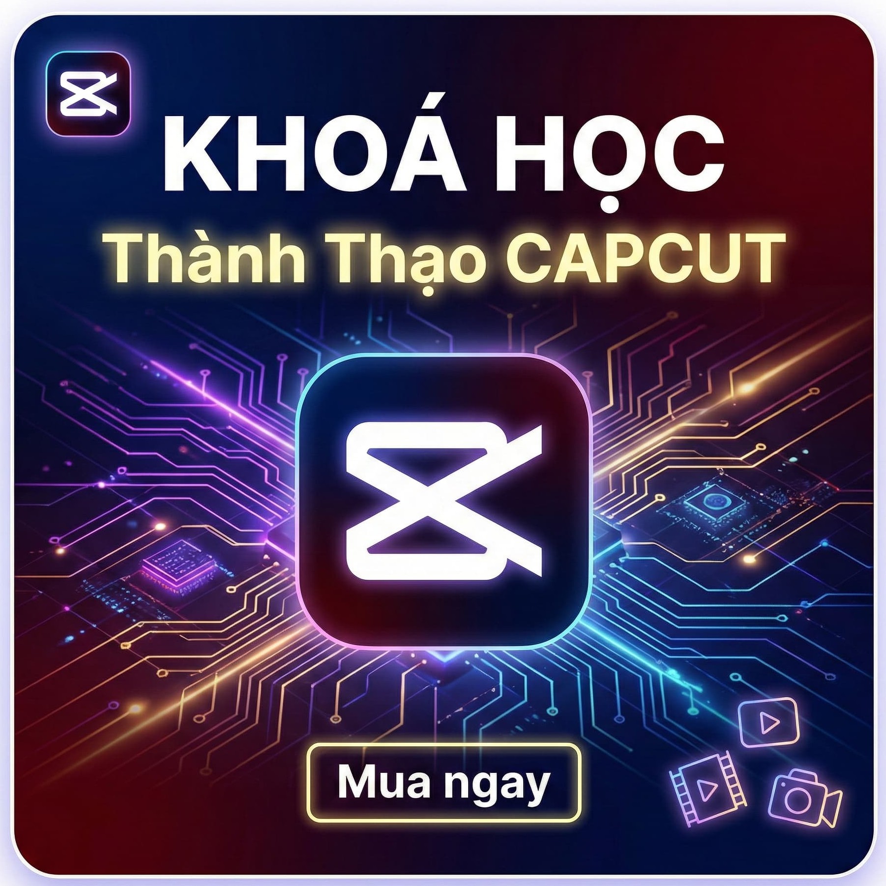 Khóa Học Capcut Pro từ cơ bản đến nâng cao
